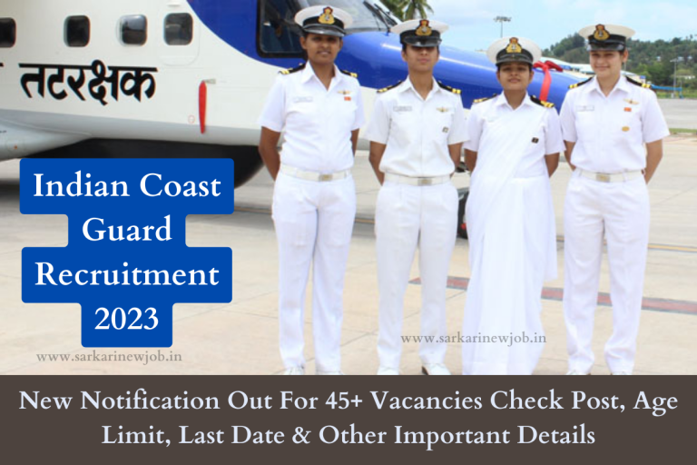 Indian Coast Guard Recruitment 2023: New Notification Out For 45+ Vacancies Check Post, Age Limit, Last Date & Other Important Details