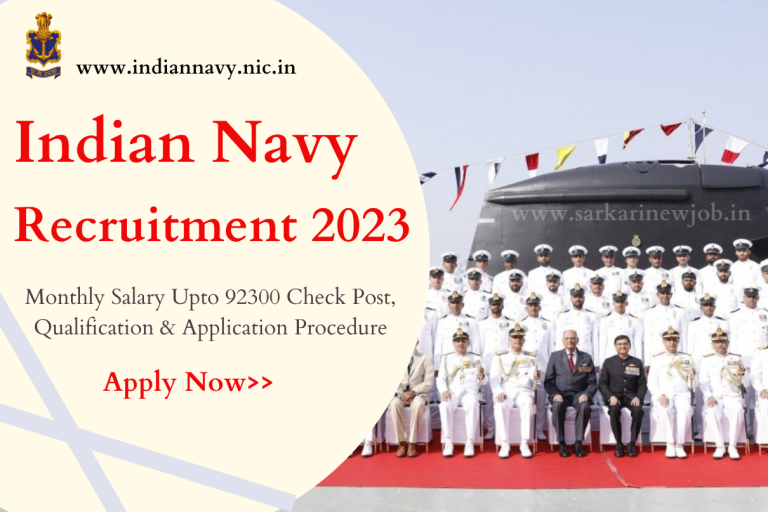 Indian Navy Recruitment 2023 Monthly Salary Upto 92300 Check Post, Qualification & Application Procedure