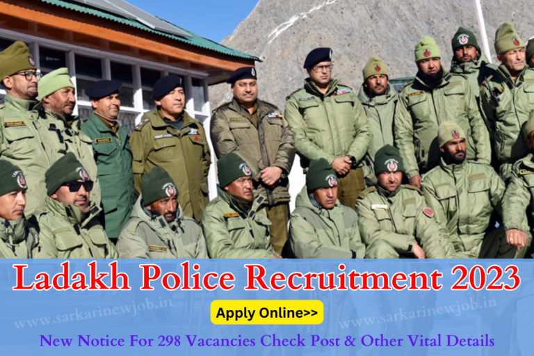 Ladakh Police Recruitment 2023 New Notice For 298 Vacancies Check Post & Other Vital Details