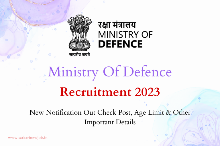 Ministry Of Defence Recruitment 2023 New Notification Out Check Post, Age Limit & Other Important Details