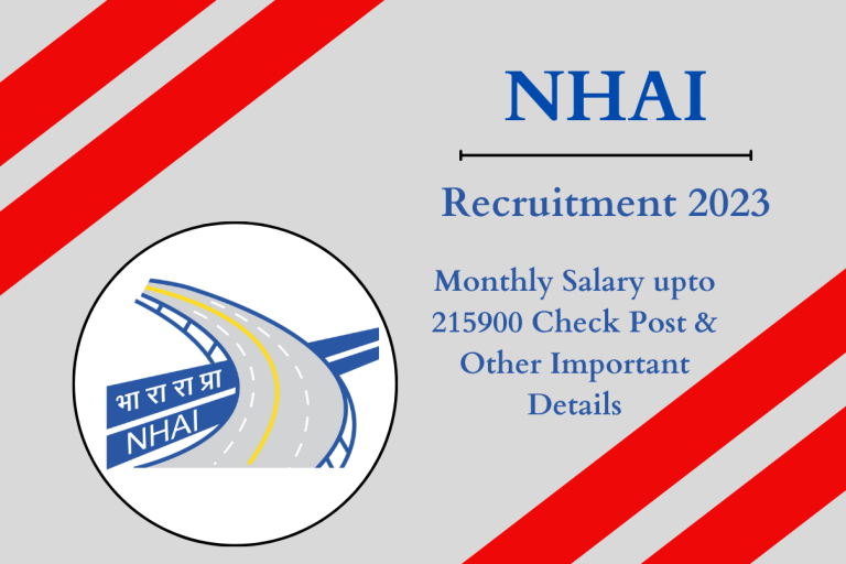 NHAI Recruitment 2023 Monthly Salary upto 215900 Check Post & Other Important Details