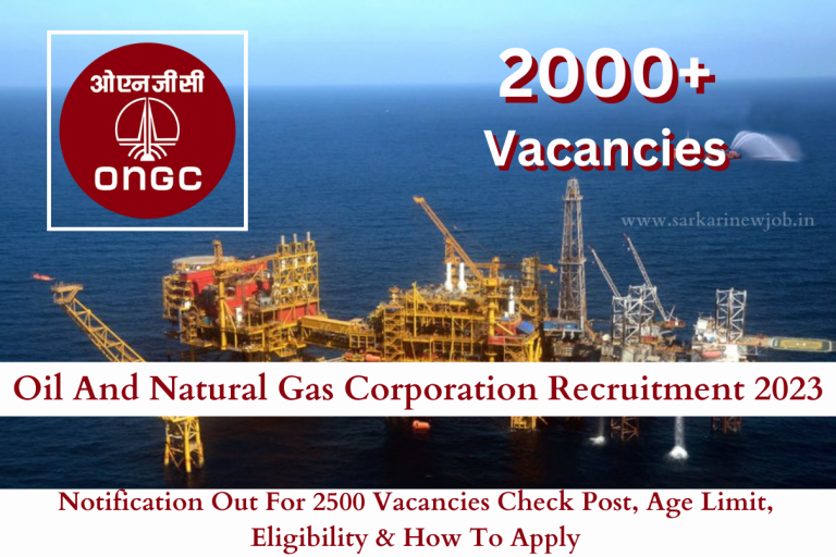 Oil And Natural Gas Corporation Recruitment 2023 Notification Out For 2500 Vacancies Check Post, Age Limit, Eligibility & How To Apply