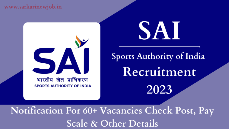 SAI Recruitment 2023 Notification For 60+ Vacancies Check Post, Pay Scale & Other Details