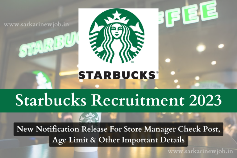 Starbucks Recruitment 2023 New Notification Release For Store Manager Check Post, Age Limit & Other Important Details
