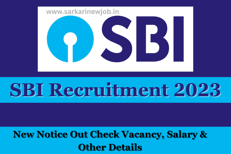 State bank Of India Recruitment 2023 New Notice Out Check Vacancy, Salary & Other Details
