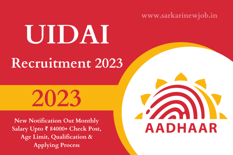 UIDAI Recruitment 2023 New Notification Out Monthly Salary Upto ₹ 84000+ Check Post, Age Limit, Qualification & Applying Process