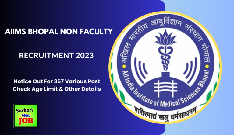 AIIMS Bhopal Non Faculty Recruitment 2023 Notice Out For 357 Various Post Check Age Limit & Other Details