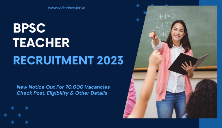 BPSC Teacher Recruitment 2023 New Notice Out For 70,000 Vacancies Check Post, Eligibility & Other Details