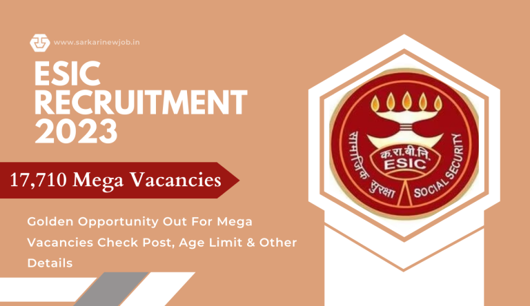 ESIC Recruitment 2023 Golden Opportunity Out For 17,710 Mega Vacancies Check Post, Age Limit & Other Details