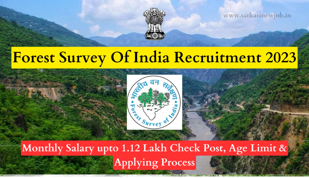 Forest Survey Of India Recruitment 2023 Monthly Salary Upto 1 12 Lakh