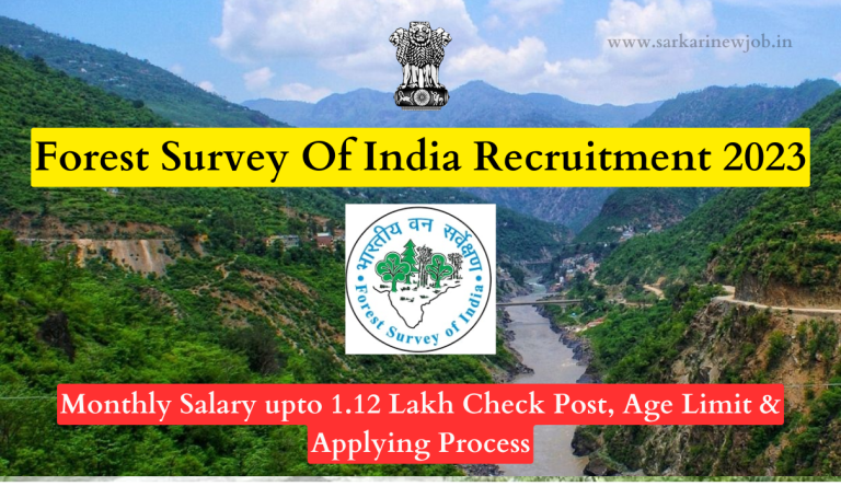 Forest Survey Of India Recruitment 2023 Monthly Salary upto 1.12 Lakh Check Post, Age Limit & Applying Process