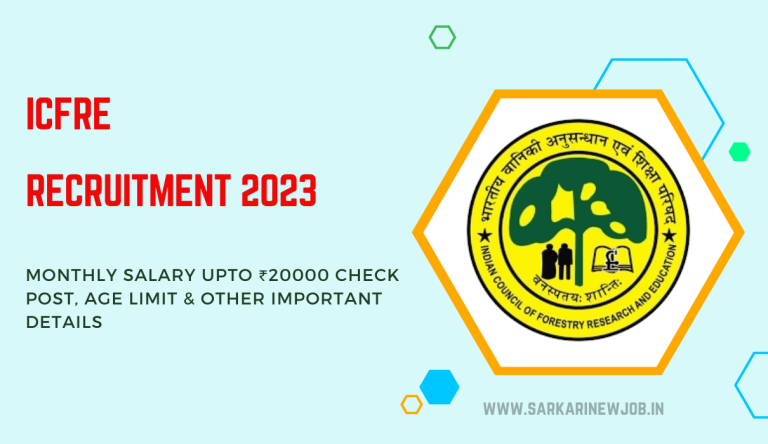 ICFRE Recruitment 2023 Monthly Salary Upto ₹20000 Check Post, Age Limit & Other Important Details