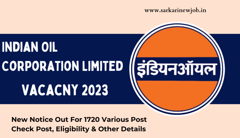 IOCL Vacancy 2023 New Notice Out For 1720 Various Post Check Post, Eligibility & Other Details