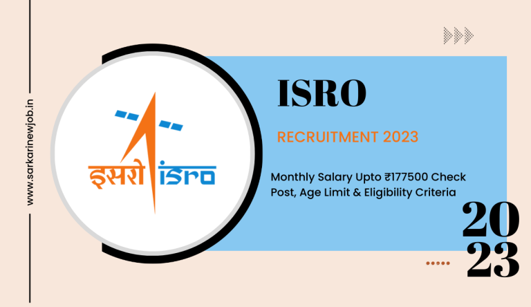 ISRO Recruitment 2023 Monthly Salary Upto ₹177500 Check Post, Age Limit & Eligibility Criteria