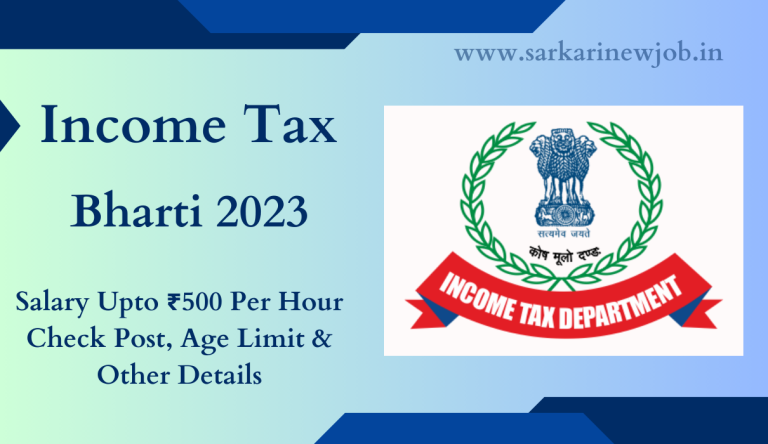 Income Tax Bharti 2023 Salary Upto ₹500 Per Hour Check Post, Age Limit & Other Details
