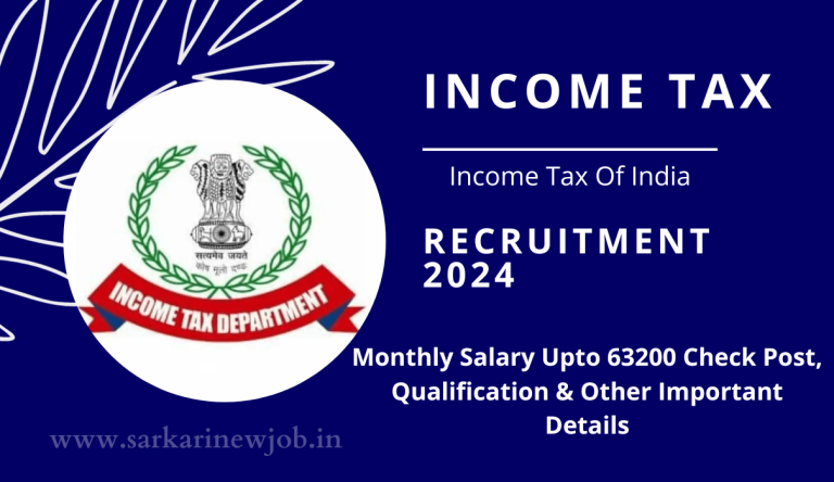Income Tax Recruitment 2024 Monthly Salary Upto 63200 Check Post, Qualification & Other Important Details