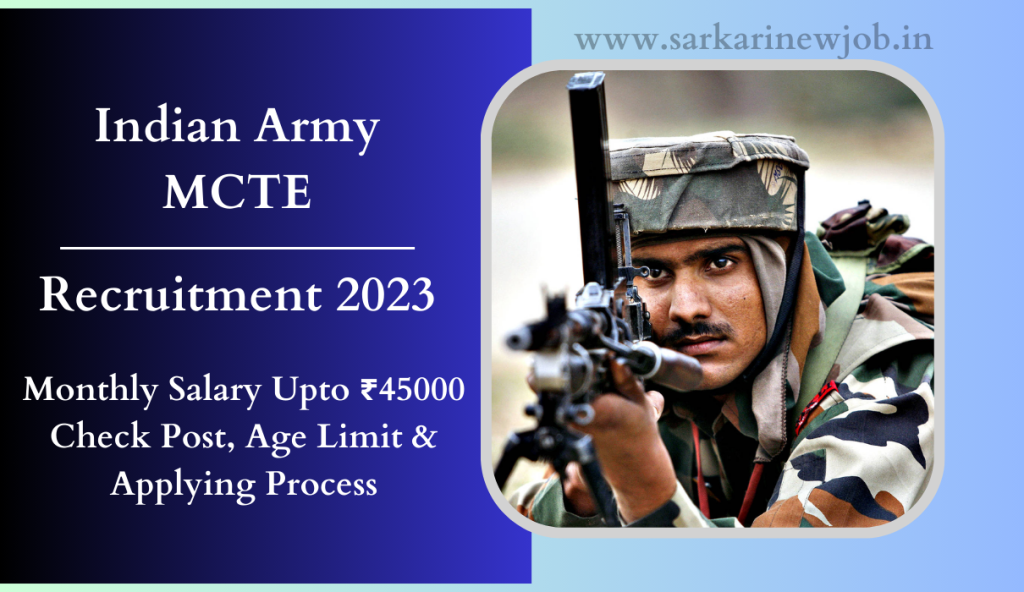 Indian Army MCTE Recruitment 2023 Monthly Salary Upto ₹45000 Check Post, Age Limit & Applying Process