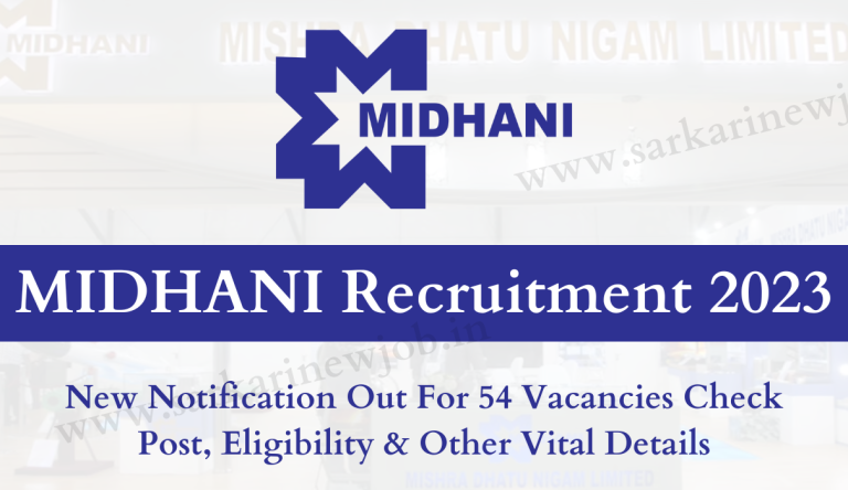 MIDHANI Recruitment 2023 New Notification Out For 54 Vacancies Check Post, Eligibility & Other Vital Details