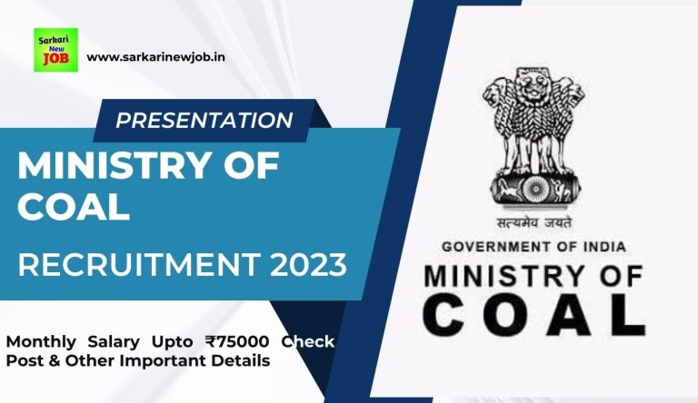 Ministry Of Coal Recruitment 2023 Monthly Salary Upto ₹75000 Check Post & Other Important Details