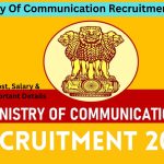 Ministry Of Communication Recruitment 2023: Check Post, Salary & Other Important Details