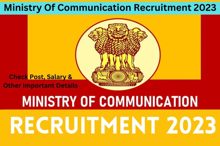 Ministry Of Communication Recruitment 2023: Check Post, Salary & Other Important Details