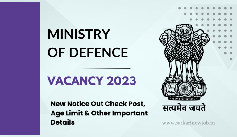 Ministry Of Defence Vacancy 2023 New Notice Out Check Post, Age Limit & Other Important Details