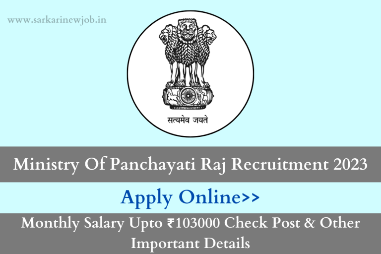 Ministry Of Panchayati Raj Recruitment 2023 Monthly Salary Upto ₹103000 Check Post & Other Important Details