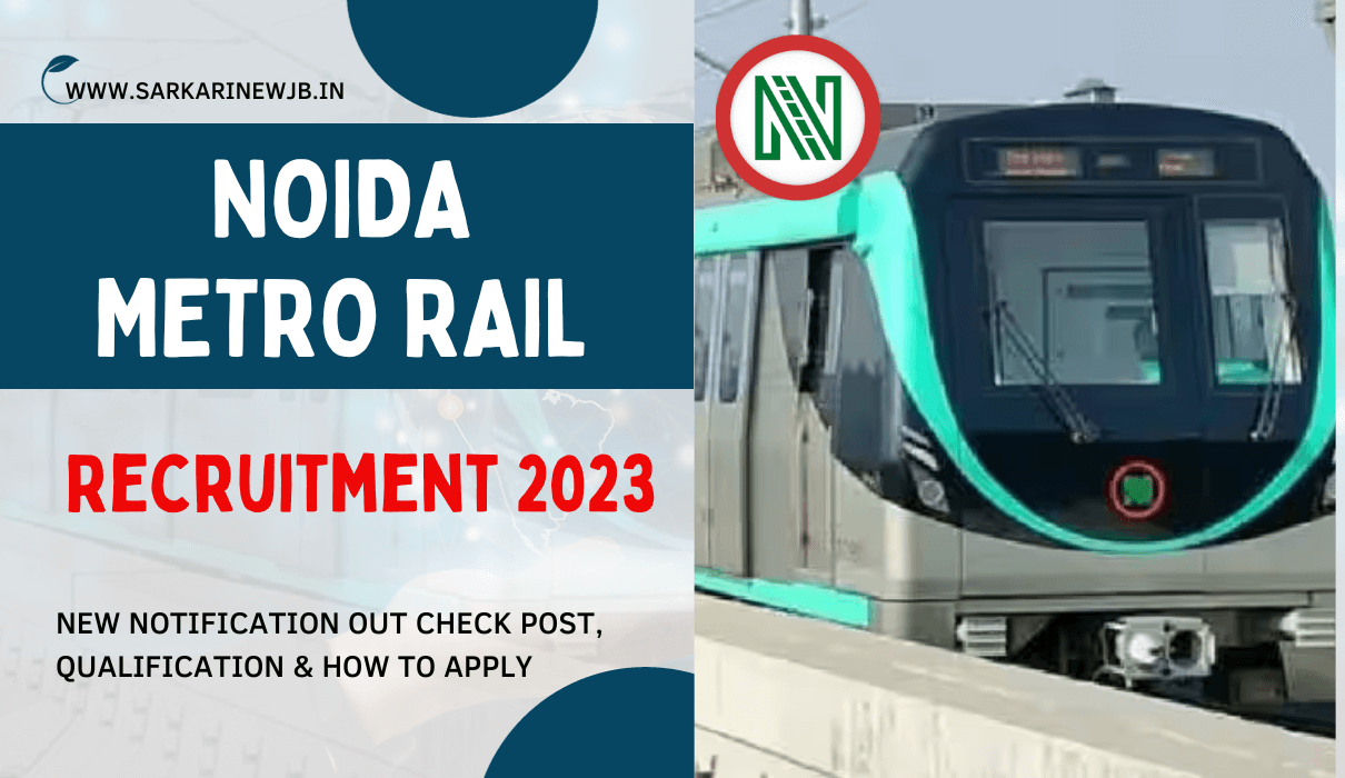 Noida Metro Rail Recruitment 2023 New Notification Out Check Post, Qualification & How To Apply