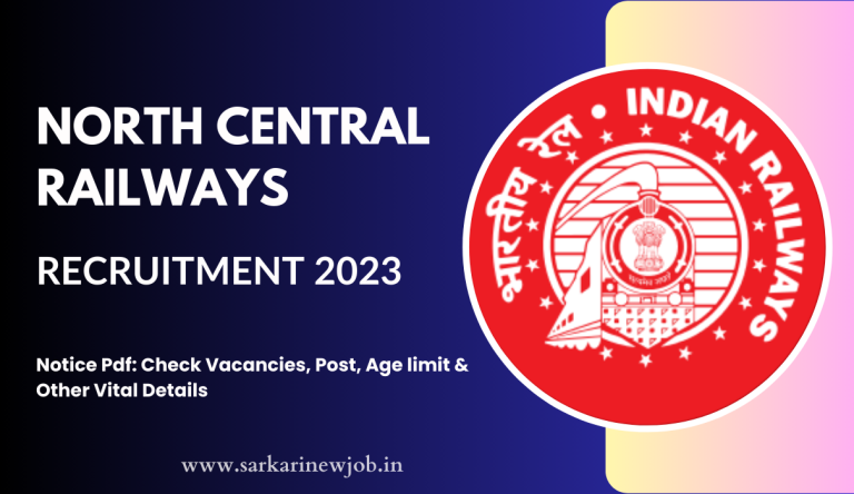 North Central Railways Recruitment 2023 Check Vacancies, Post, Age limit & Other Vital Details