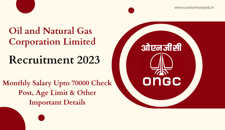 ONGC Recruitment 2023 Monthly Salary Upto 70000 Check Post, Age Limit & Other Important Details