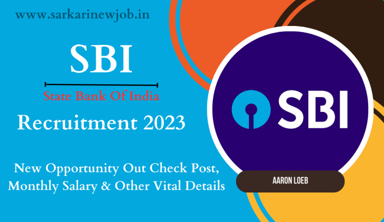 SBI Recruitment 2023 New Opportunity Out Check Post, Monthly Salary & Other Vital Details