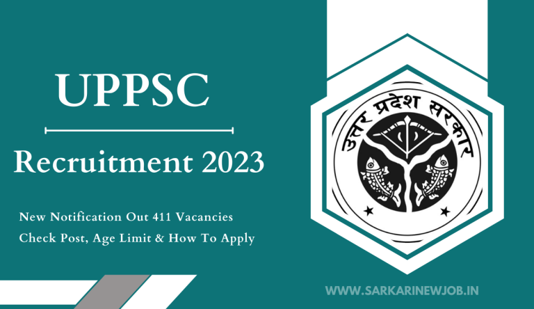 UPPSC Recruitment 2023 New Notification Out 411 Vacancies Check Post, Age Limit & How To Apply