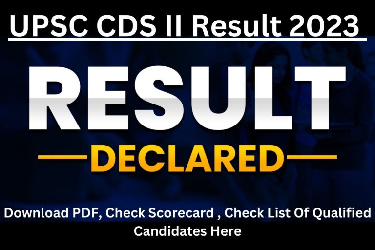 UPSC CDS II Result 2023 : Download PDF, Check Scorecard , Check List Of Qualified Candidates Here