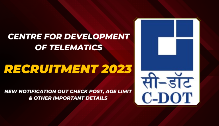 C-DOT Recruitment 2023 New Notification Out Check Post, Age Limit & Other Important Details