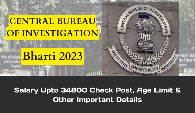 CBI Bharti 2023 Salary Upto 34800 Check Post, Age Limit & Other Important Details
