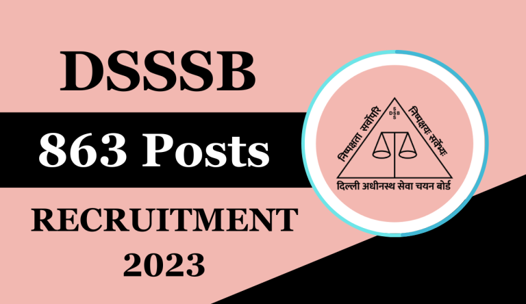 DSSSB Recruitment 2023 दिल्ली अधीनस्थ सेवा चयन बोर्ड मे आई 863 पदों पर बपंर भर्ती यहां से करे आवेदन Big News