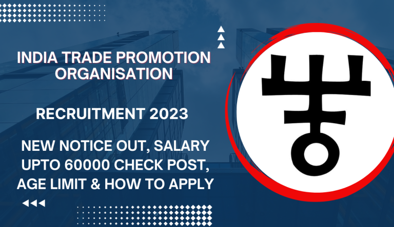 ITPO Recruitment 2023 New Notice Out, Salary Upto 60000 Check Post, Age Limit & How To Apply