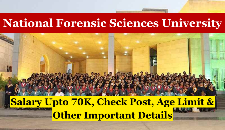 NFSU Recruitment 2023 Salary Upto 70K, Check Post, Age Limit & Other Important Details