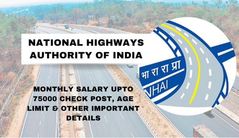 NHAI Recruitment 2023 Monthly Salary Upto 75000 Check Post, Age limit & Other Important Details
