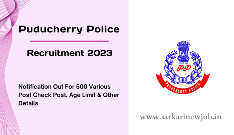 Puducherry Police Recruitment 2023 Notification Out For 500 Various Post Check Post, Age Limit & Other Details