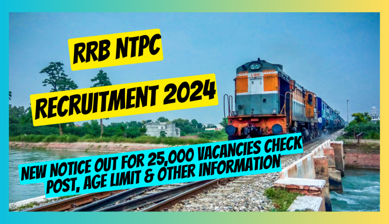 RRB NTPC Recruitment 2024 New Notice Out For 25,000 Vacancies Check Post, Age Limit & Other Information