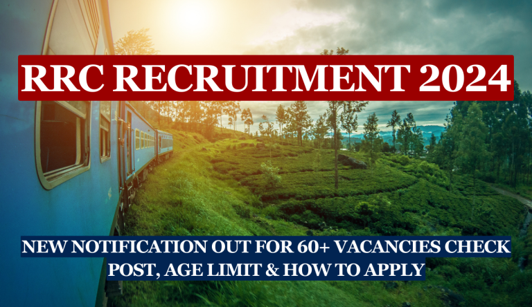 RRC Recruitment 2024 New Notification Out For 60+ Vacancies Check Post, Age Limit & How To Apply