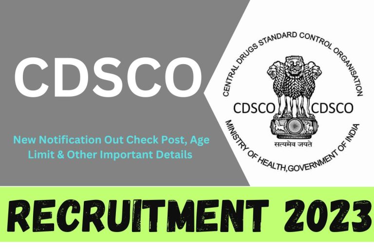 CDSCO Recruitment 2023 : New Notification Out Check Post, Age Limit & Other Important Details