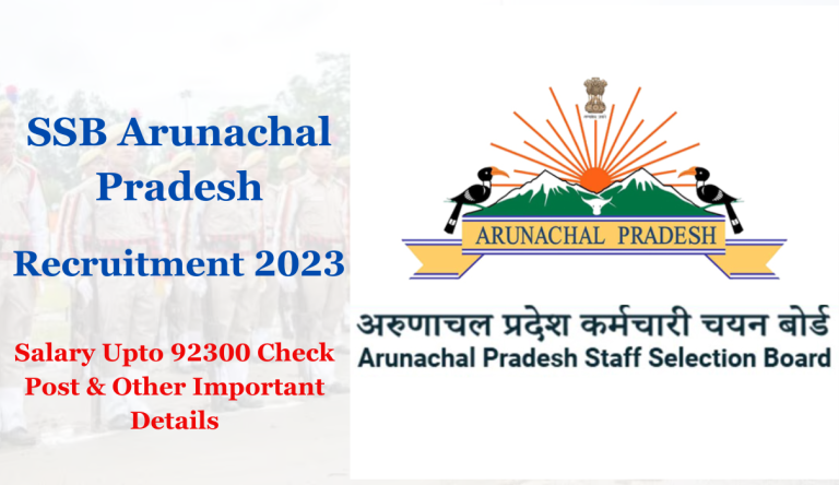SSB Arunachal Pradesh Recruitment 2023 Salary Upto 92300 Check Post & Other Important Details