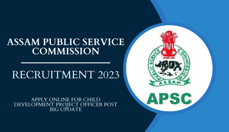 APSC Recruitment 2023 Apply Online For Child Development Project Officer Post Big Update