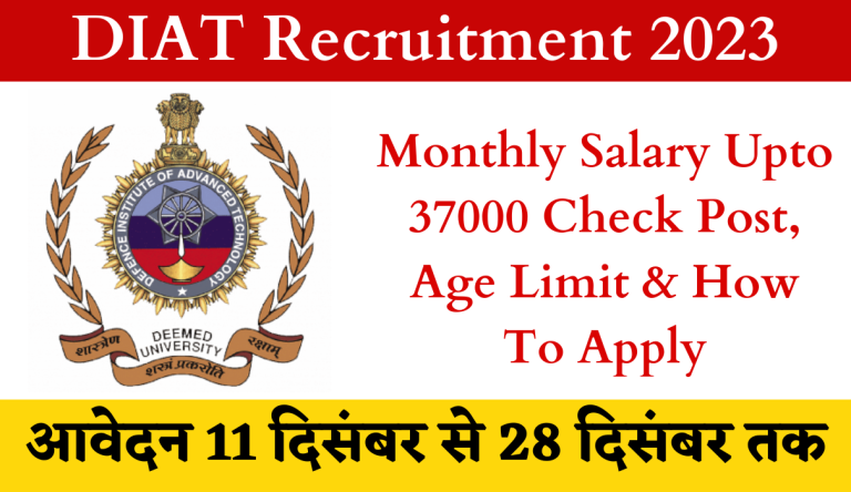 DIAT Recruitment 2023 Monthly Salary Upto 37000 Check Post, Age Limit & How To Apply