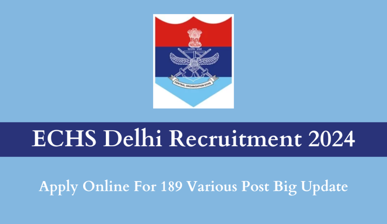 ECHS Delhi Recruitment 2024 Apply Online For 189 Various Post Big Update