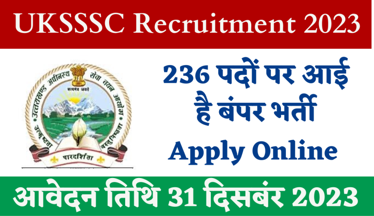 UKSSSC Recruitment 2023 Apply Online For 236 Various Post Big Update