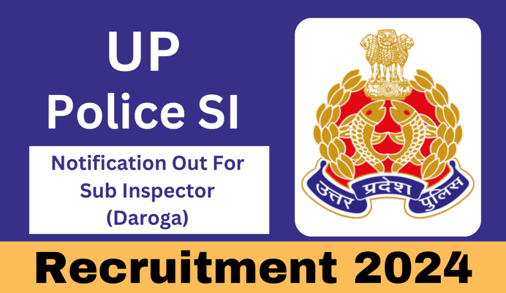 Up Police Si Recruitment 2024 Notification Out For Sub Inspector