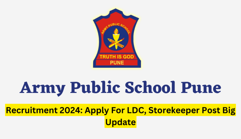 Army Public School Pune Recruitment 2024 Apply For LDC, Storekeeper Post Big Update